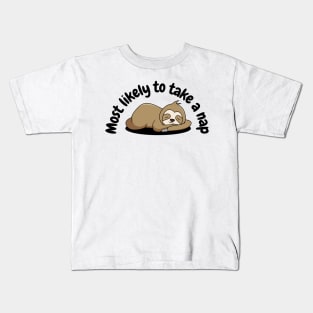 Most Likely to Take a Nap | Sleepy Sloth Kids T-Shirt